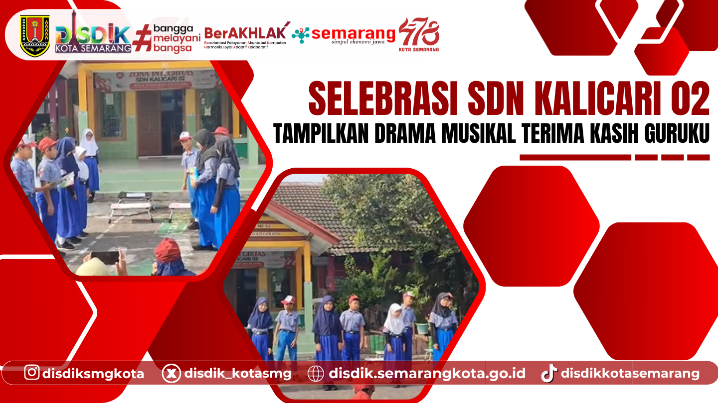 Drama Musikal “Terima Kasih Guruku” Warnai SELEBRASI SDN Kalicari 02
